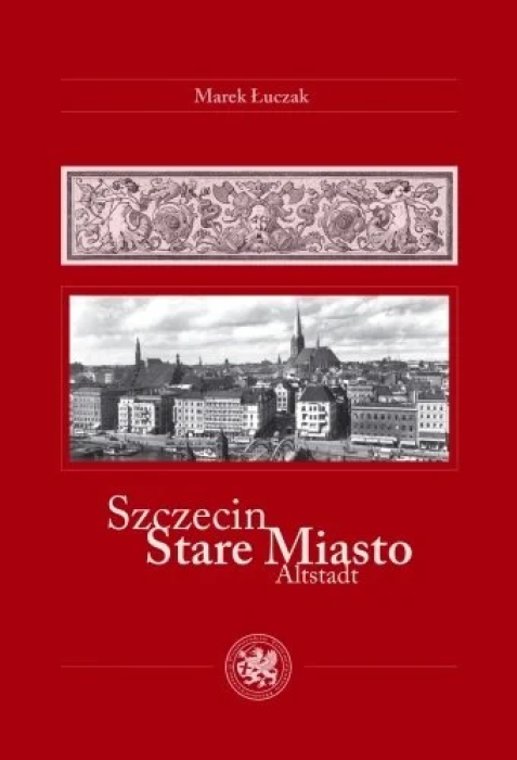 Szczecin Stare Miasto Marek Łuczak