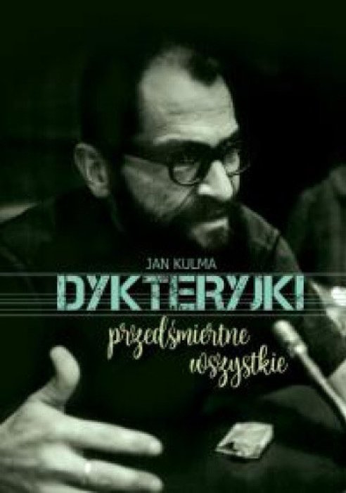Dykteryjki przedśmiertne wszystkie.